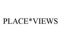 PLACE*VIEWS