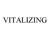 VITALIZING