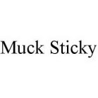 MUCK STICKY