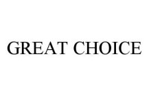 GREAT CHOICE