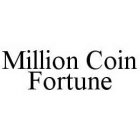 MILLION COIN FORTUNE