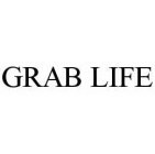 GRAB LIFE