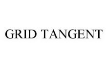 GRID TANGENT