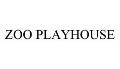 ZOO PLAYHOUSE