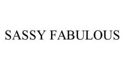 SASSY FABULOUS