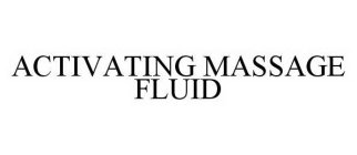 ACTIVATING MASSAGE FLUID