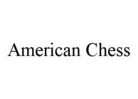 AMERICAN CHESS