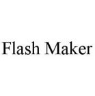 FLASH MAKER