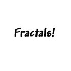 FRACTALS!