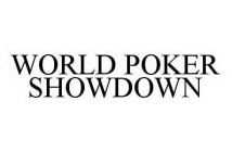 WORLD POKER SHOWDOWN