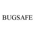 BUGSAFE