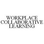 WORKPLACE COLLABORATIVE LEARNING