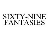 SIXTY-NINE FANTASIES