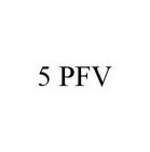 5 PFV