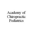 ACADEMY OF CHIROPRACTIC PEDIATRICS