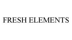 FRESH ELEMENTS