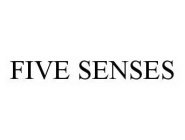 FIVE SENSES