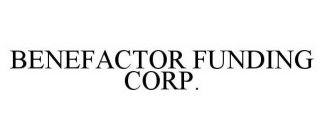 BENEFACTOR FUNDING CORP.