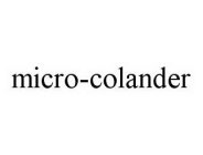 MICRO-COLANDER