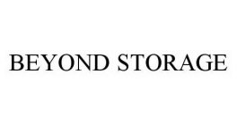 BEYOND STORAGE