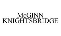 MCGINN KNIGHTSBRIDGE