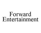 FORWARD ENTERTAINMENT