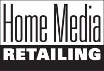 HOME MEDIA RETAILING