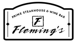 F FLEMING'S PRIME STEAKHOUSE & WINE BAR