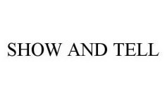 SHOW AND TELL