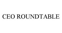 CEO ROUNDTABLE
