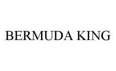 BERMUDA KING