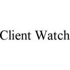 CLIENT WATCH