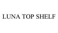 LUNA TOP SHELF