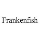 FRANKENFISH