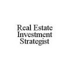 REAL ESTATE INVESTMENT STRATEGIST