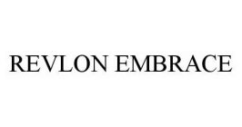 REVLON EMBRACE