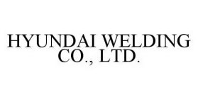 HYUNDAI WELDING CO., LTD.