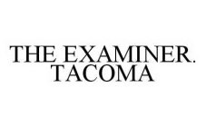 THE EXAMINER. TACOMA