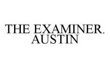 THE EXAMINER. AUSTIN