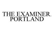 THE EXAMINER. PORTLAND