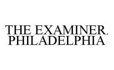 THE EXAMINER. PHILADELPHIA