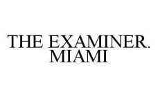 THE EXAMINER. MIAMI