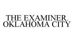 THE EXAMINER. OKLAHOMA CITY