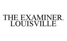 THE EXAMINER. LOUISVILLE