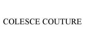 COLESCE COUTURE