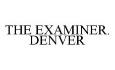 THE EXAMINER. DENVER