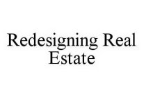 REDESIGNING REAL ESTATE