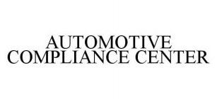 AUTOMOTIVE COMPLIANCE CENTER