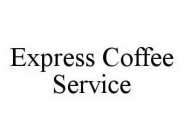 EXPRESS COFFEE SERVICE