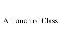 A TOUCH OF CLASS